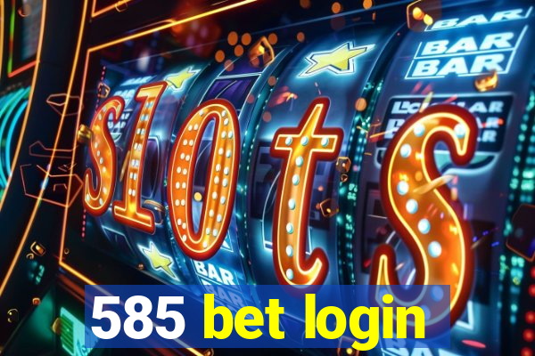 585 bet login